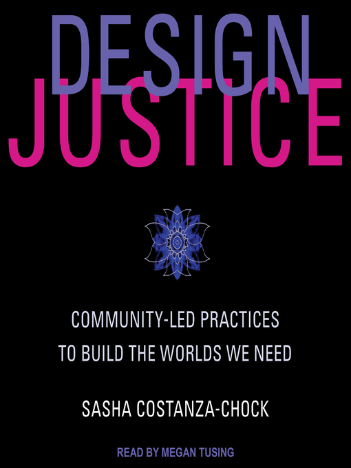 Title details for Design Justice by Sasha Costanza-Chock - Available